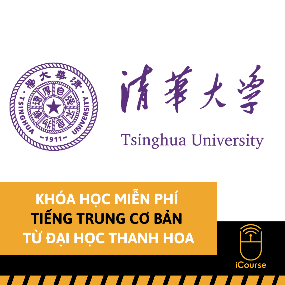 [Online] Khóa Học Miễn Phí Tiếng Trung Cơ Bản Từ Đại Học Thanh Hoa