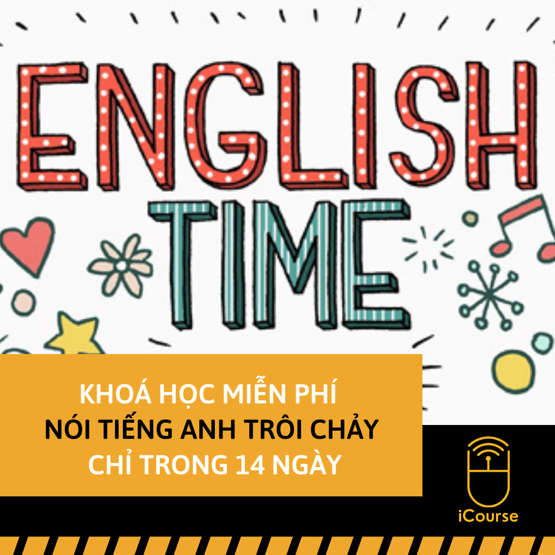 [Online] Khoá Học Miễn Phí Nói Tiếng Anh Trôi Chảy Chỉ Trong 14 Ngày
