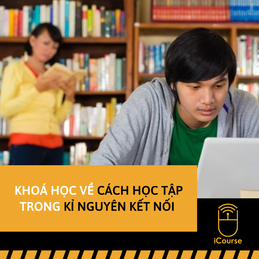 [Online] Khoá Học Về Cách Học Tập Trong Kỉ Nguyên Kết Nối