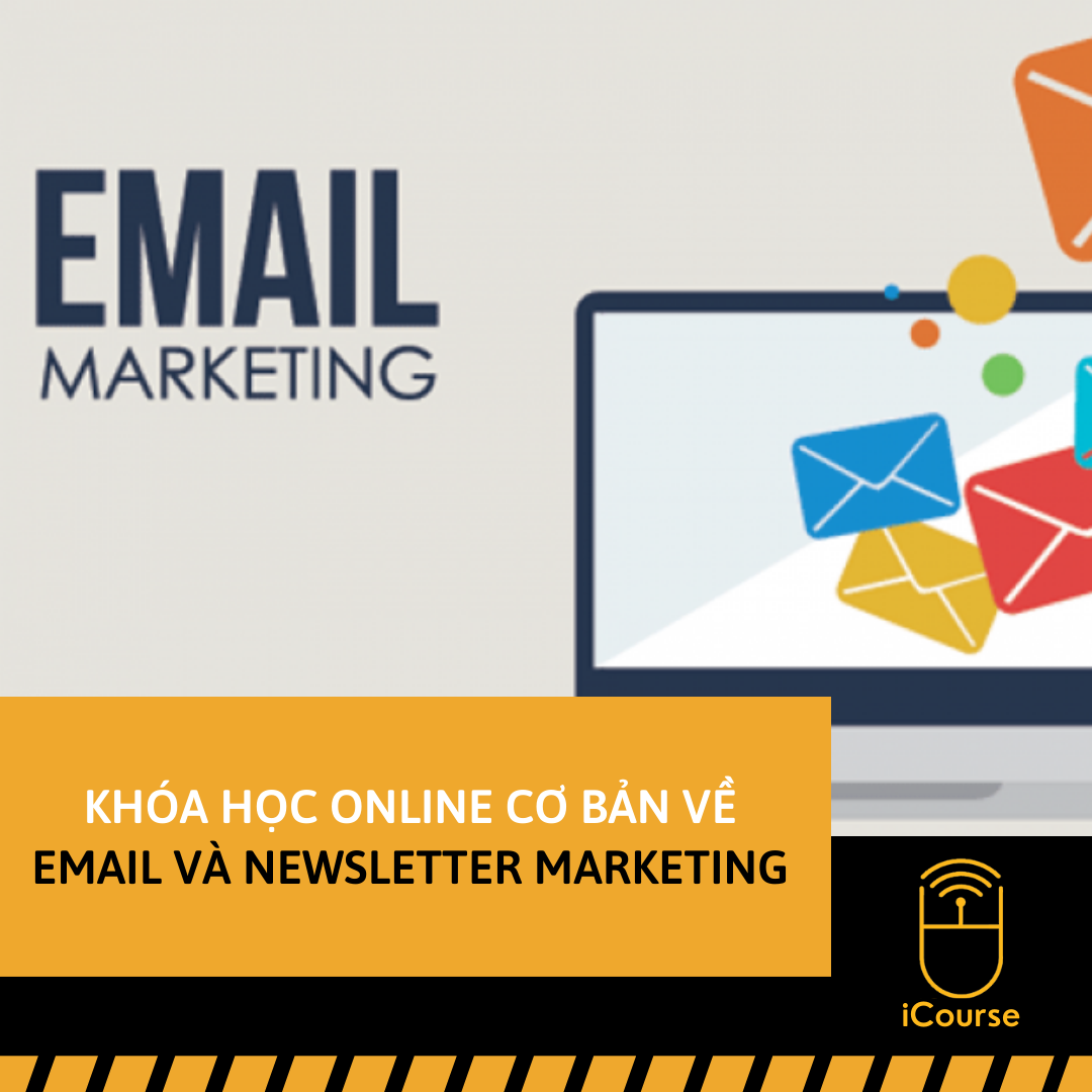 Khóa Học Online Cơ Bản Về Email và Newsletter Marketing
