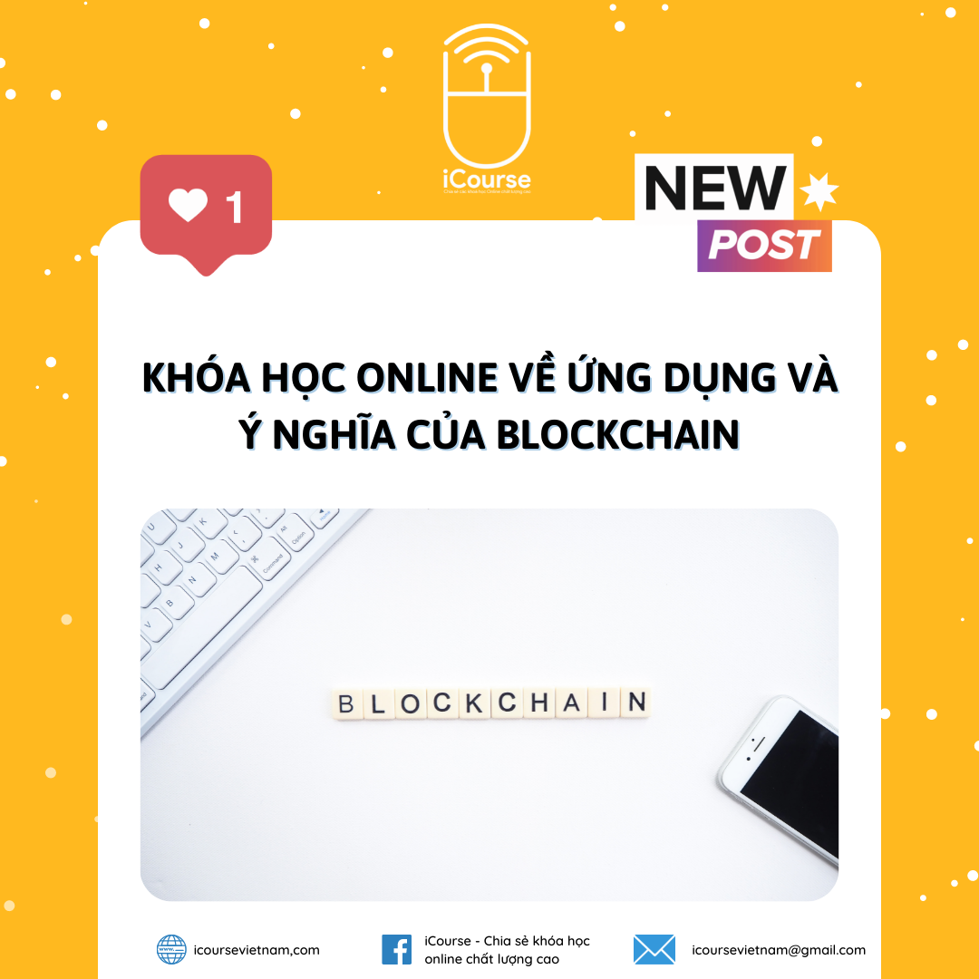Khóa Học Online Về Ứng Dụng Và Ý Nghĩa Của Blockchain