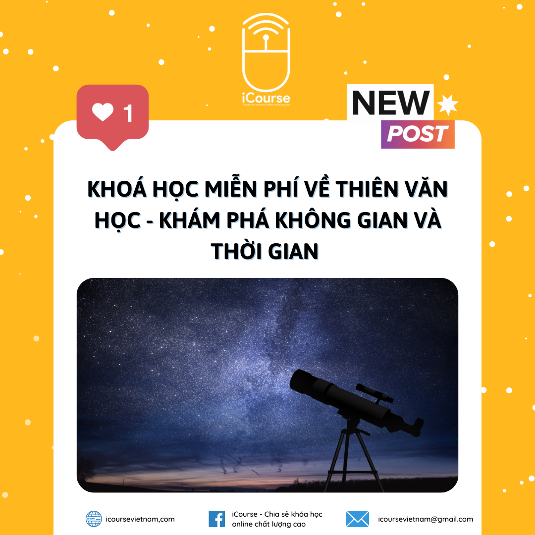 [Online] Khóa Học Miễn Phí Về Thiên Văn Học – Khám Phá Không Gian Và Thời Gian