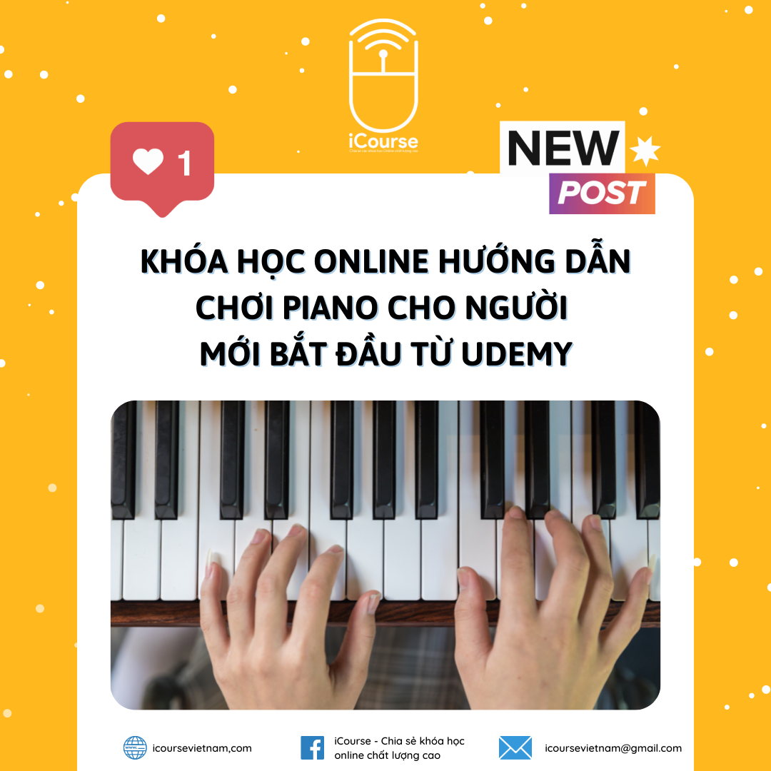 Khoá Học Online Hướng Dẫn Chơi Piano Cho Người Mới Bắt Đầu Từ Udemy