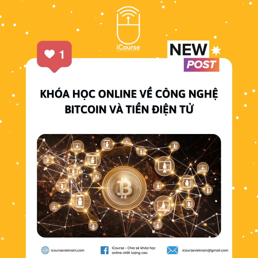 Khóa Học Online Về Công Nghệ Bitcoin Và Tiền Điện Tử