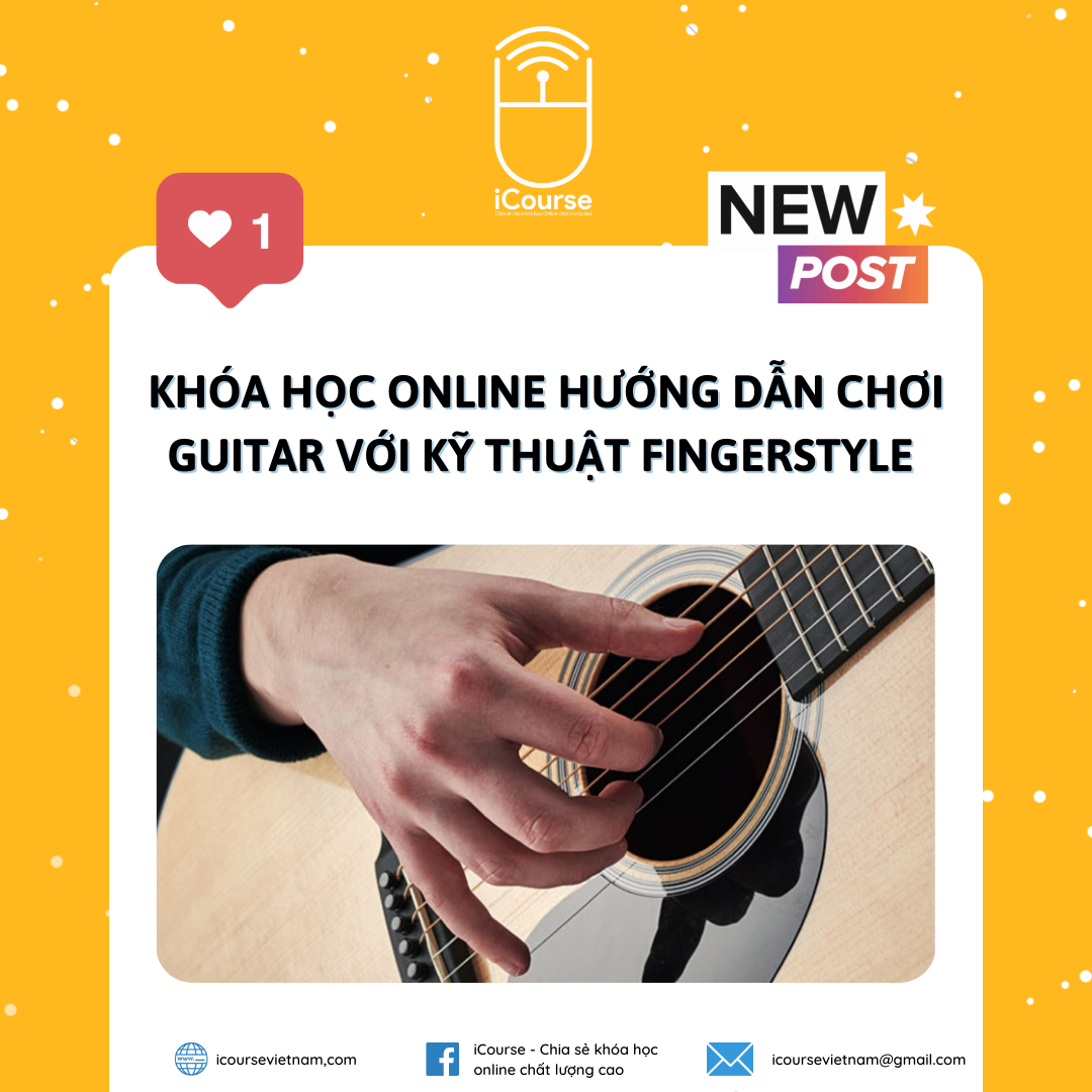 Khóa Học Online Hướng Dẫn Chơi Guitar Với Kỹ Thuật Fingerstyle