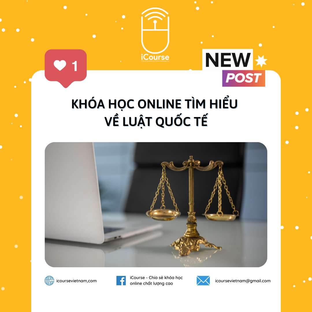 Khóa Học Online Tìm Hiểu Về Luật Quốc Tế